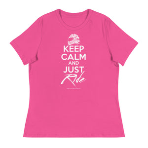 Keep Calm and Just Ride Women's Relaxed T-Shirt