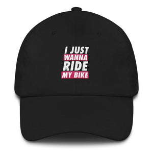 I Just Wanna Ride My Bike Dad hat